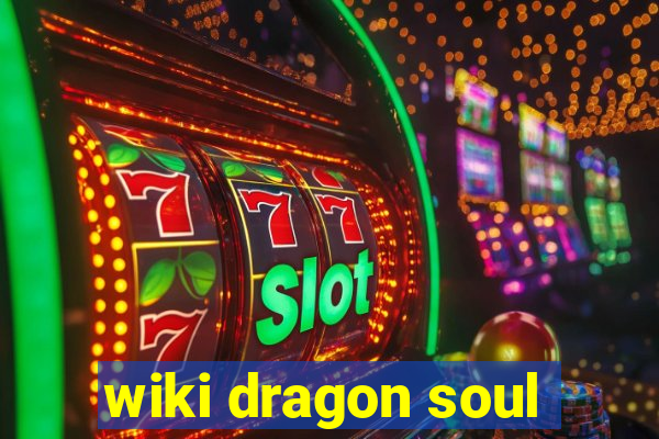 wiki dragon soul